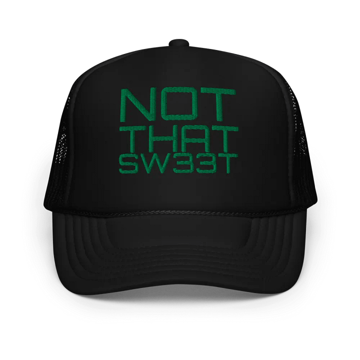 NOT THAT SW33T - TRUCK3R HAT product image (1)