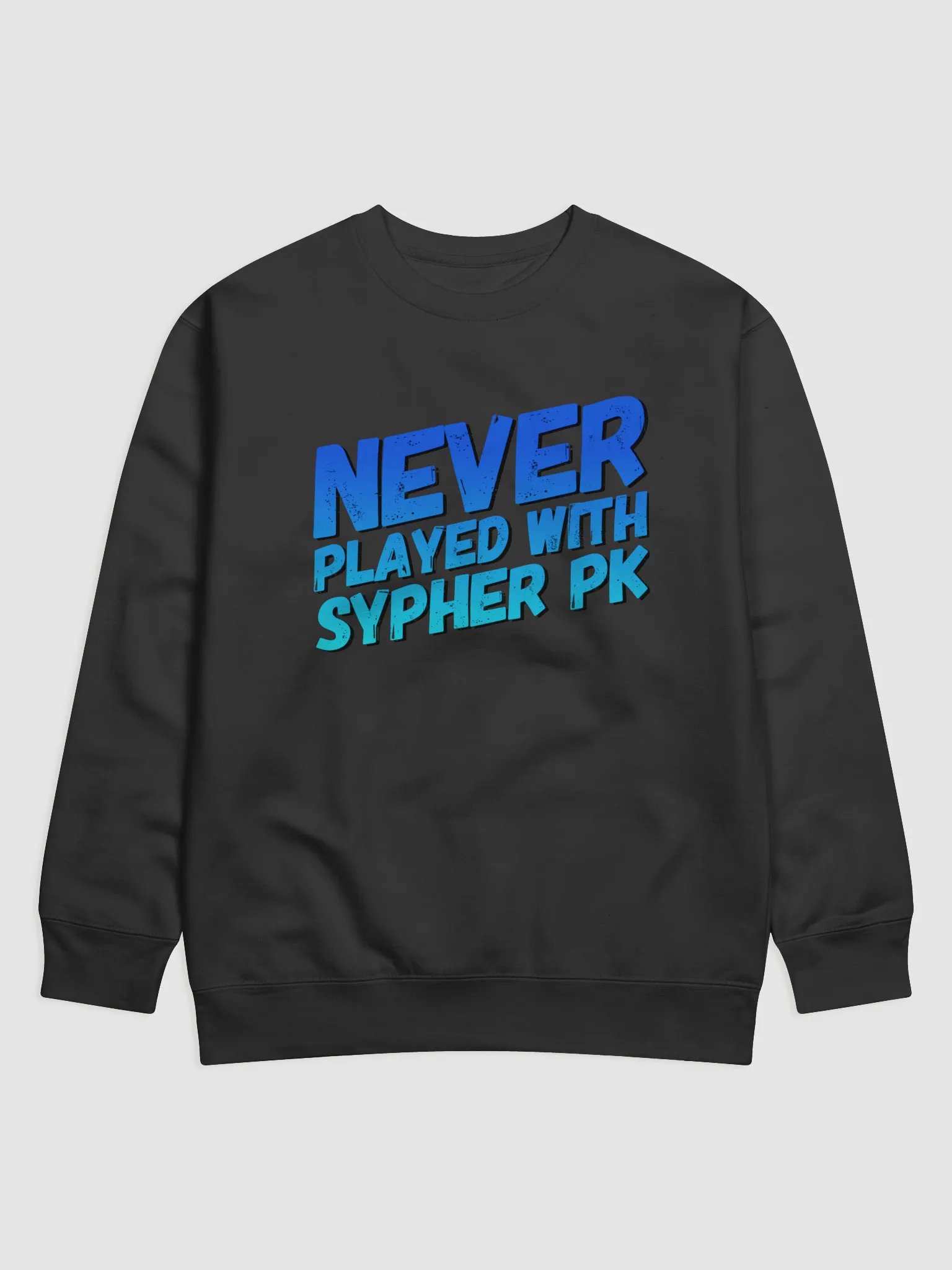 Never Played With Sypher PK Sweatshirt product image (1)