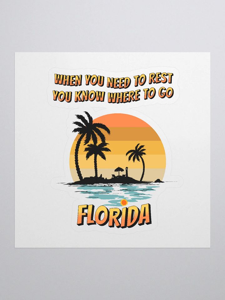 Florida, When You Need To Rest Sticker product image (1)