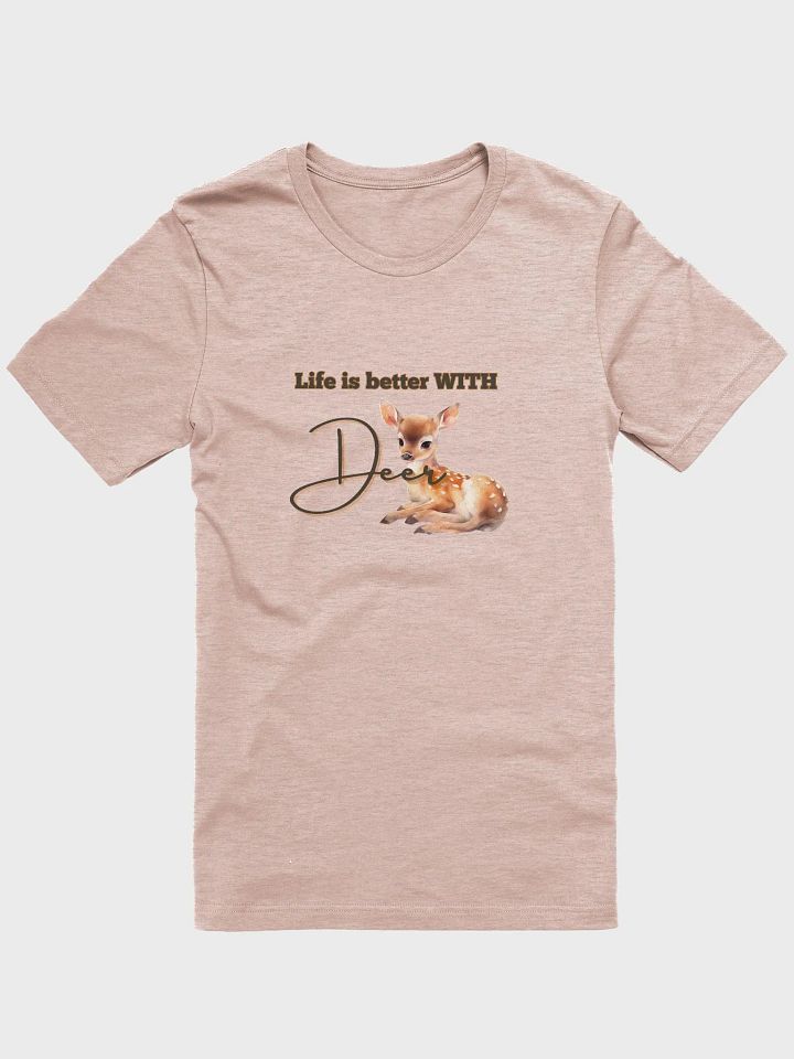 Life is Better WITH Deer T-Shirt product image (2)
