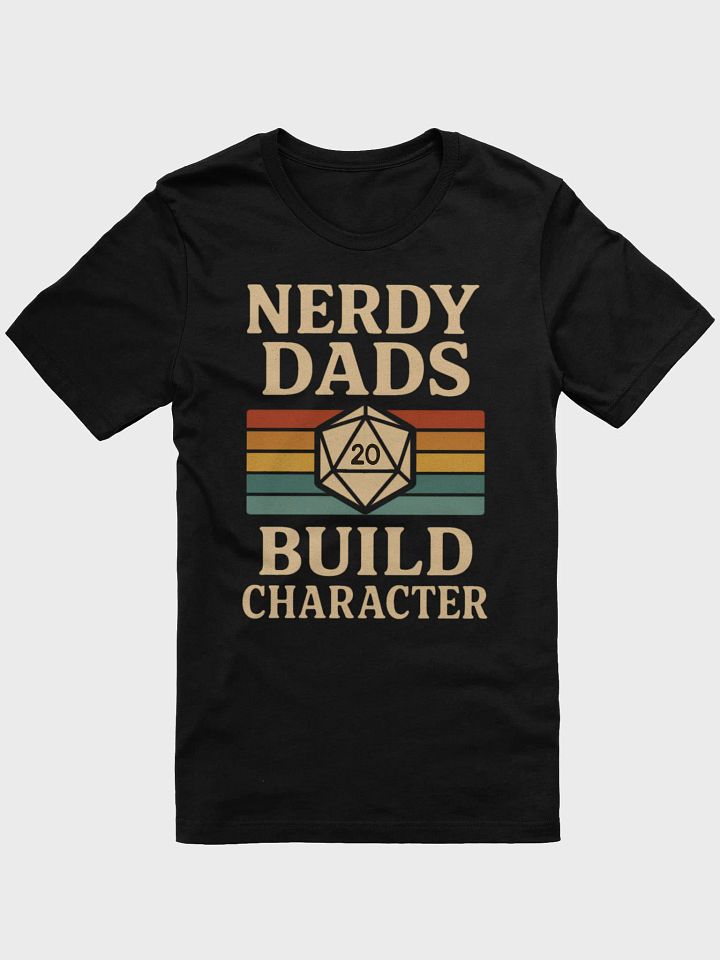 Nerdy Dads Build Character T-Shirt - Father's Day Gift product image (3)