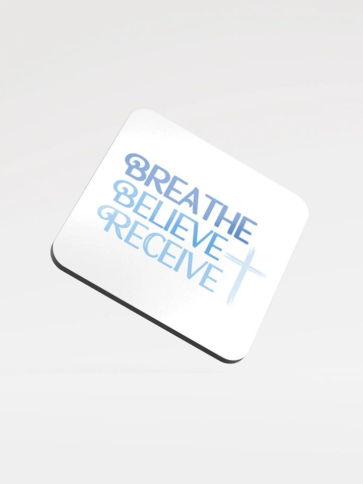 BREATHE BELIEVE RECEIVE GLOSSED CORK COASTER, INSPIRATIONAL MOTIVATIONAL, SELF-AFFIRMATION, POSITIVE VIBES, GIFT IDEA product image (2)