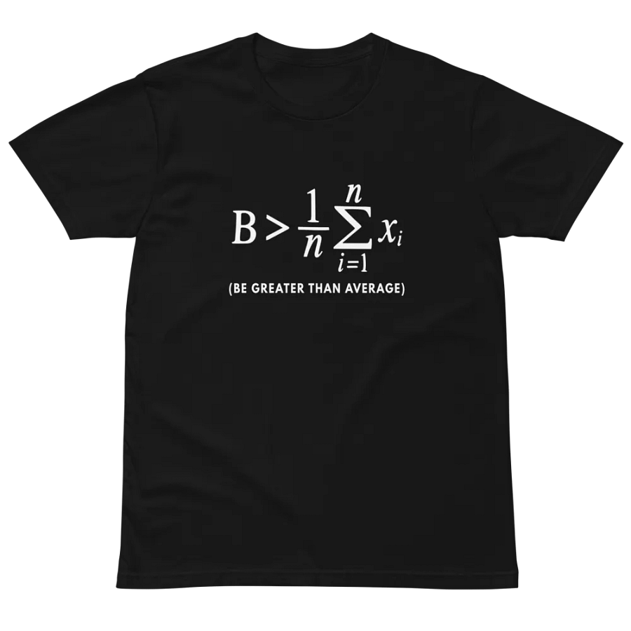 be greater than average mathematic Unisex Premium T-Shirt product image (2)