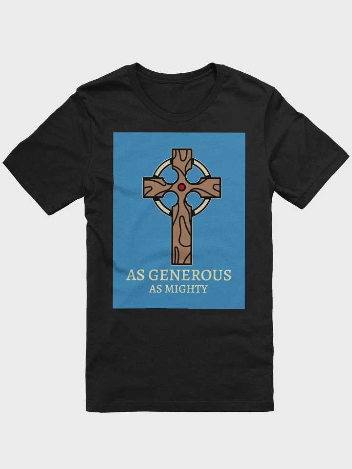 As Generous As Mighty TShirt product image (1)