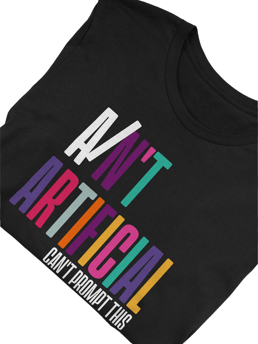 I AIN'T ARTIFICIAL Statement T-shirt product image (9)
