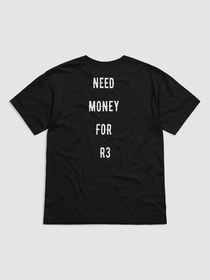need money for r3 | tee product image (14)