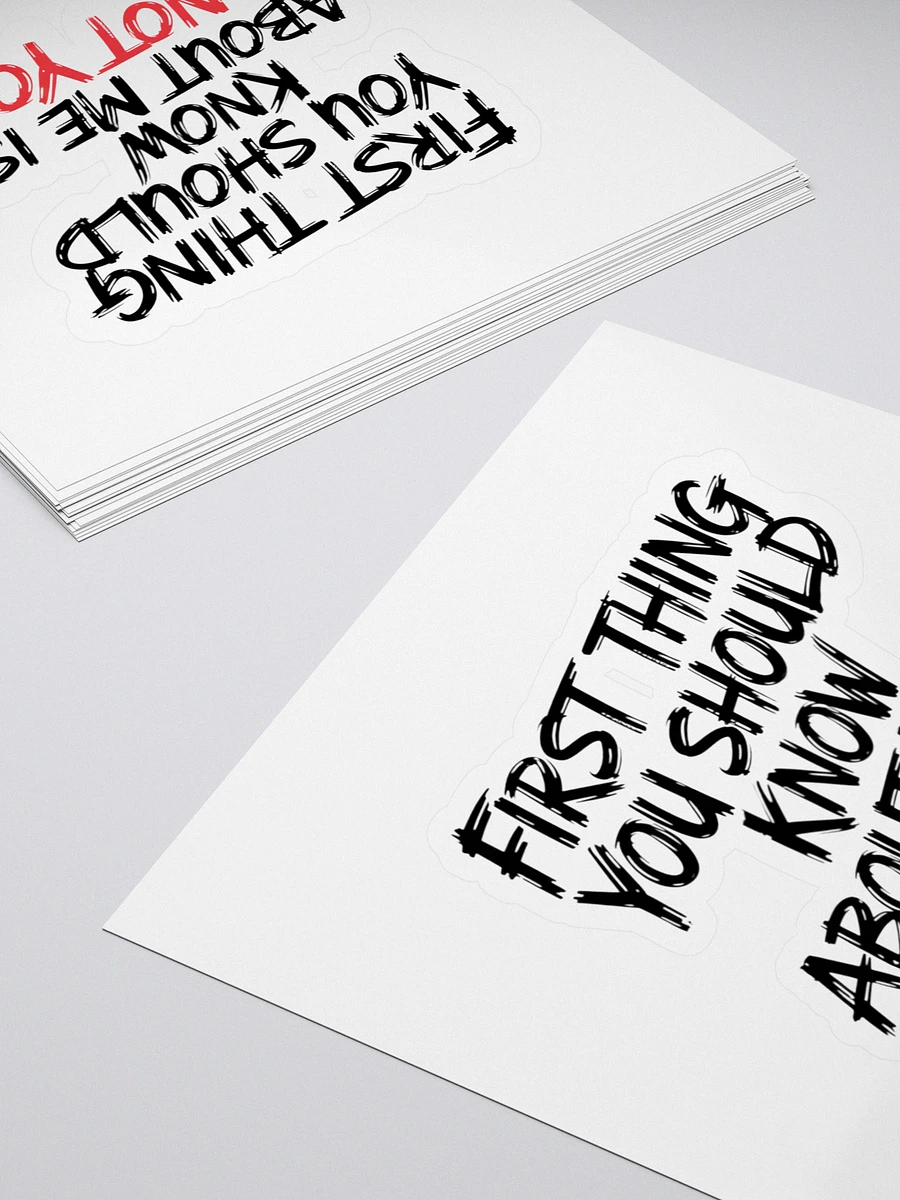 First thing you should know about me is I'm not you - Sticker product image (4)