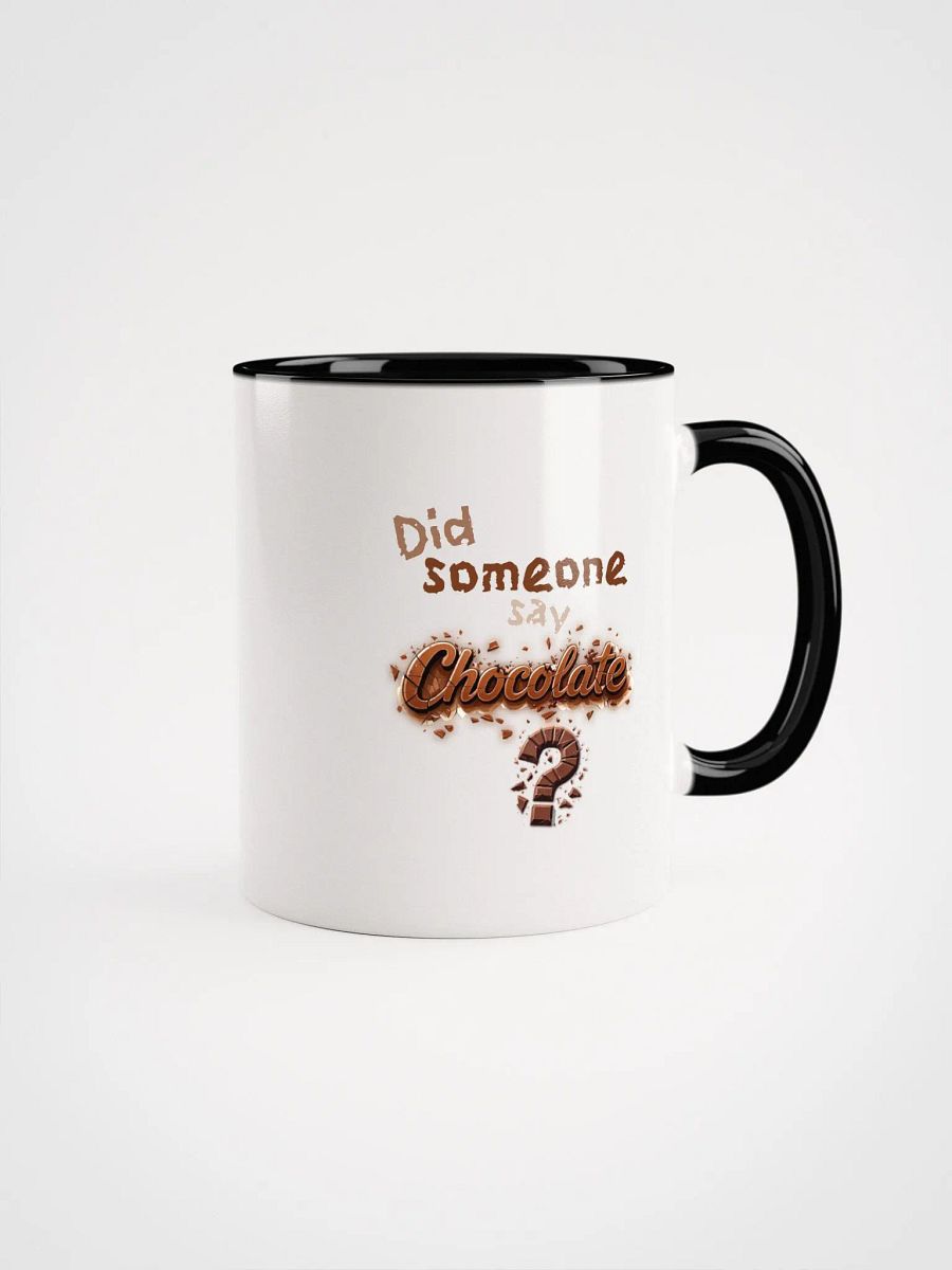 Did someone say Chocolate? Ceramic Mug with Color Inside product image (10)