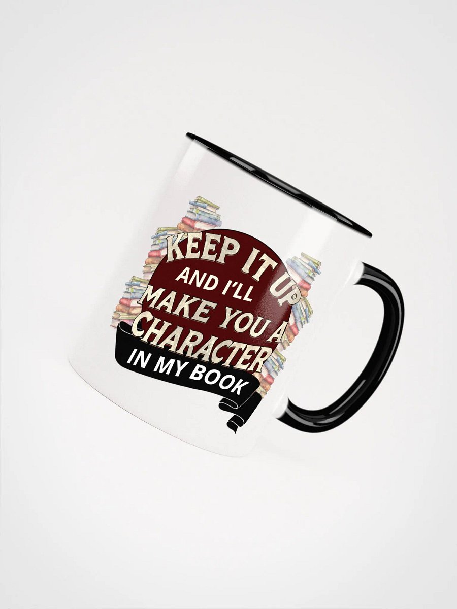 Keep It Up And I'll... (Design B) Ceramic Mug with Color Inside product image (1)