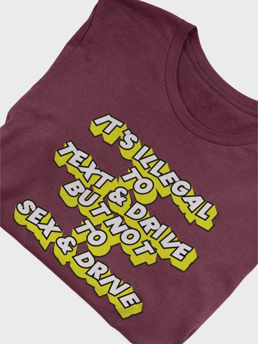 Drive Safe, Text Smart T-Shirt product image (56)
