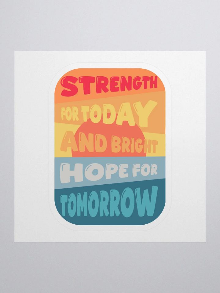 Strength for Today & Bright Hope for Tomorrow Stickers product image (1)