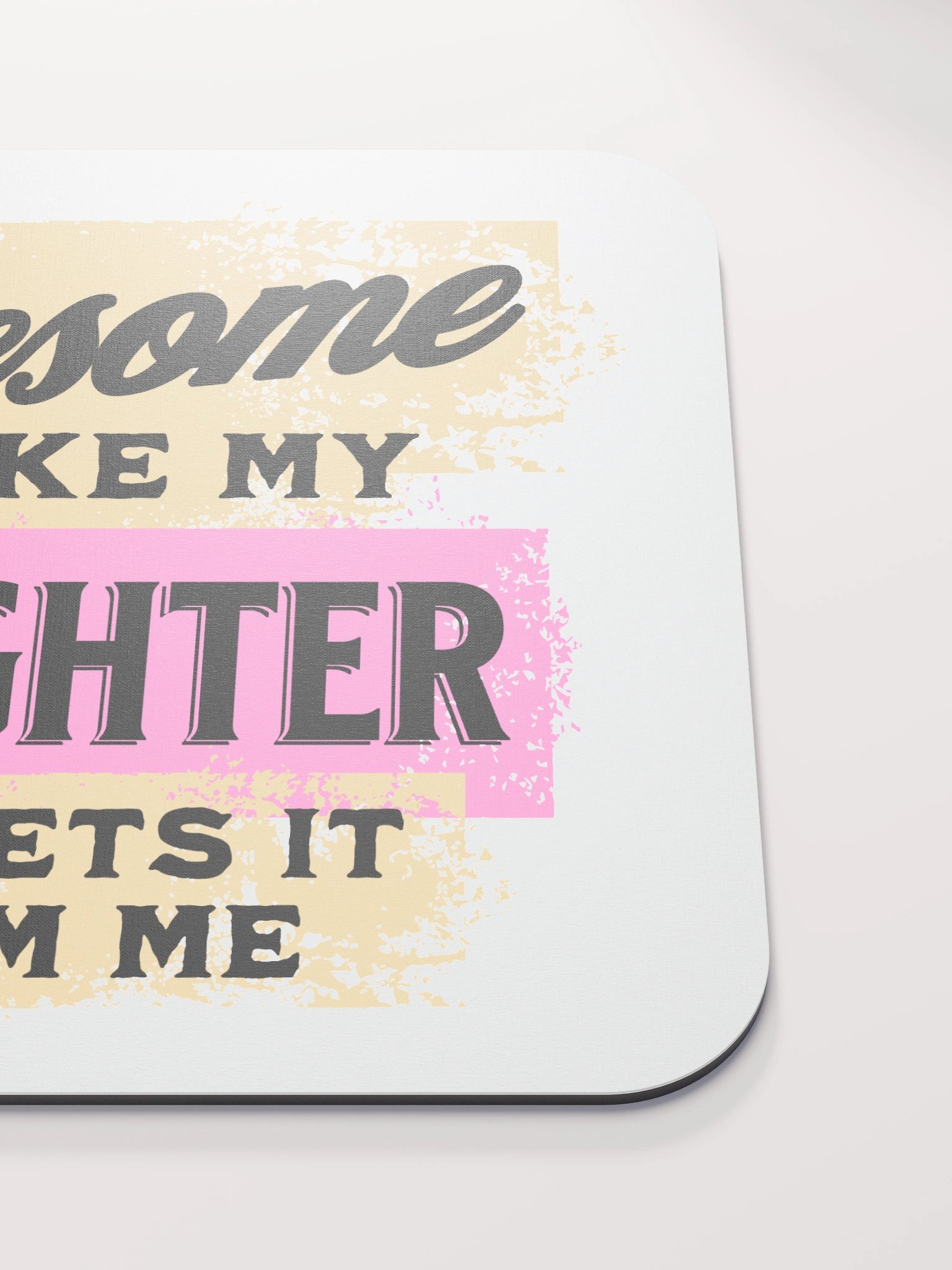 Awesome Like My Daughter She Gets It From Me Mouse Pad product image (5)