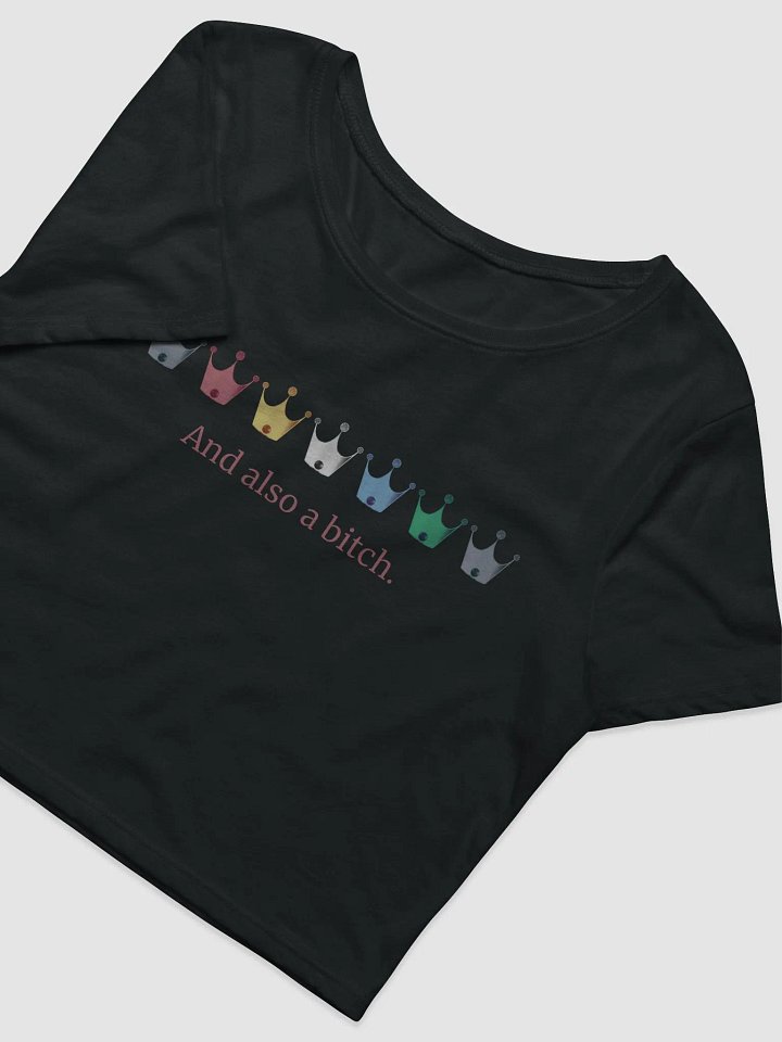 Crop Tee: And Also a Bitch product image (2)
