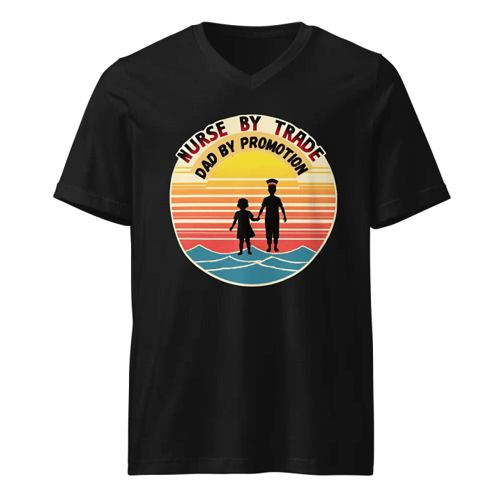Nurse by Trade, Dad by Promotion V-Neck Tee product image (1)