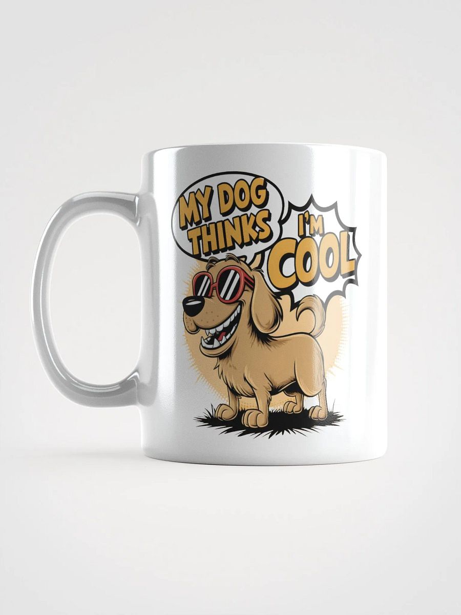 My Dog Thinks I'm Cool White Glossy Mug product image (6)