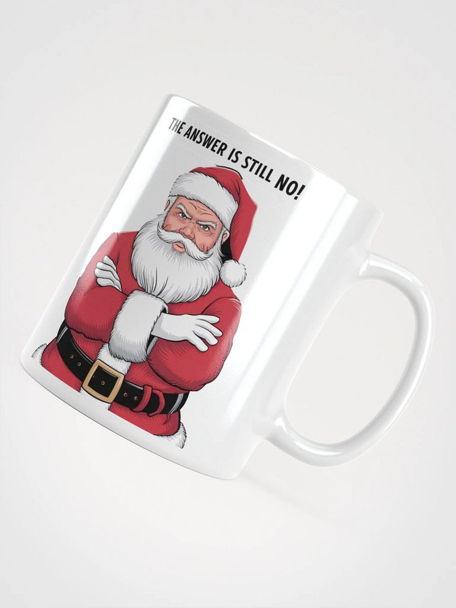 The Answer Is Still No White Mug product image (12)