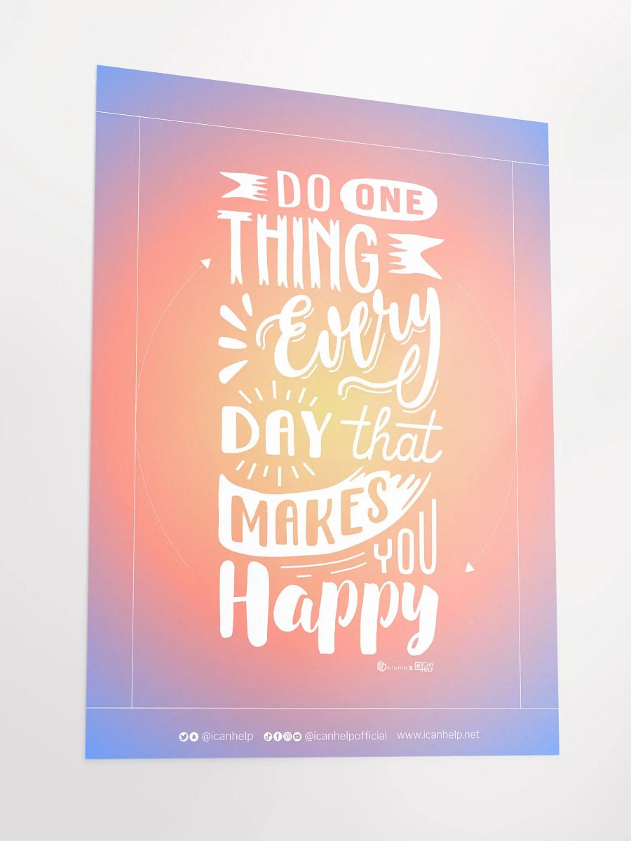 Do One Thing Every Day That Makes You Happy Poster product image (3)