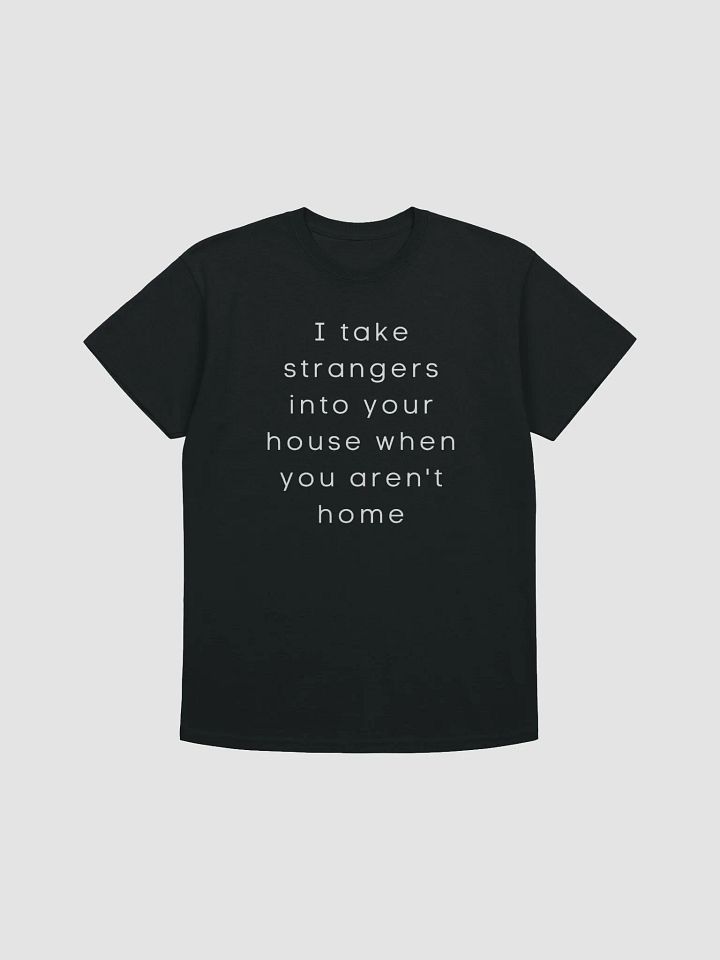 Realtor- I take strangers into your house when you aren't home product image (5)