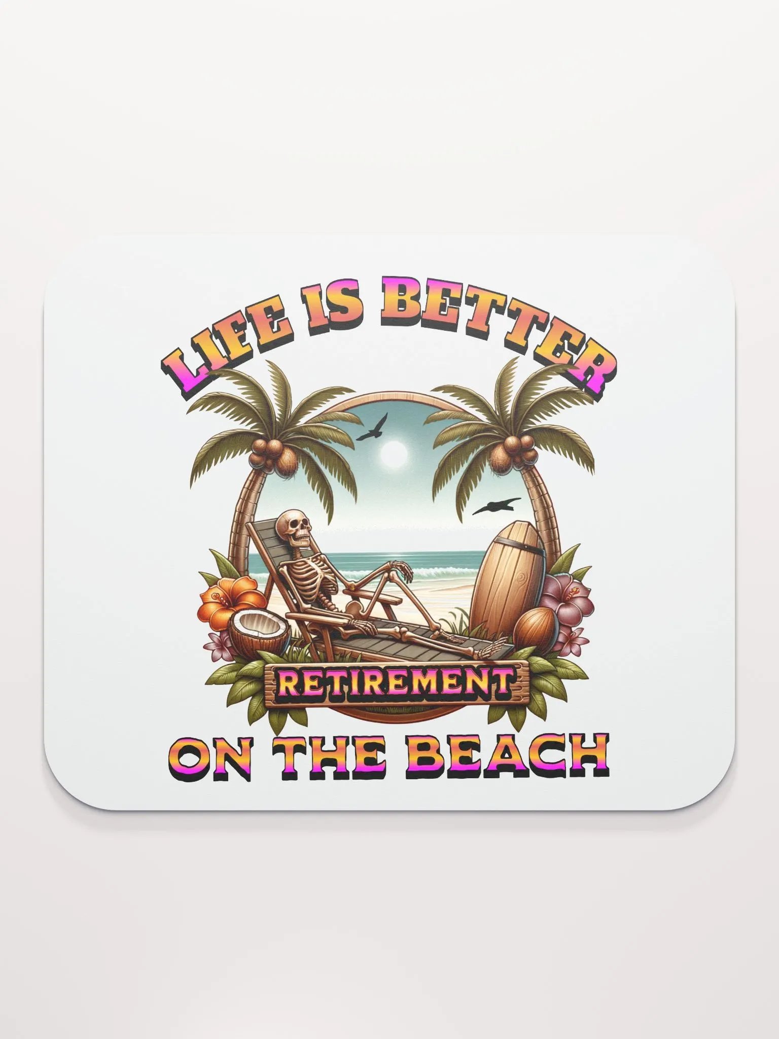 Life Is Better On The Beach Retirement Tropical Mouse Pad product image (1)