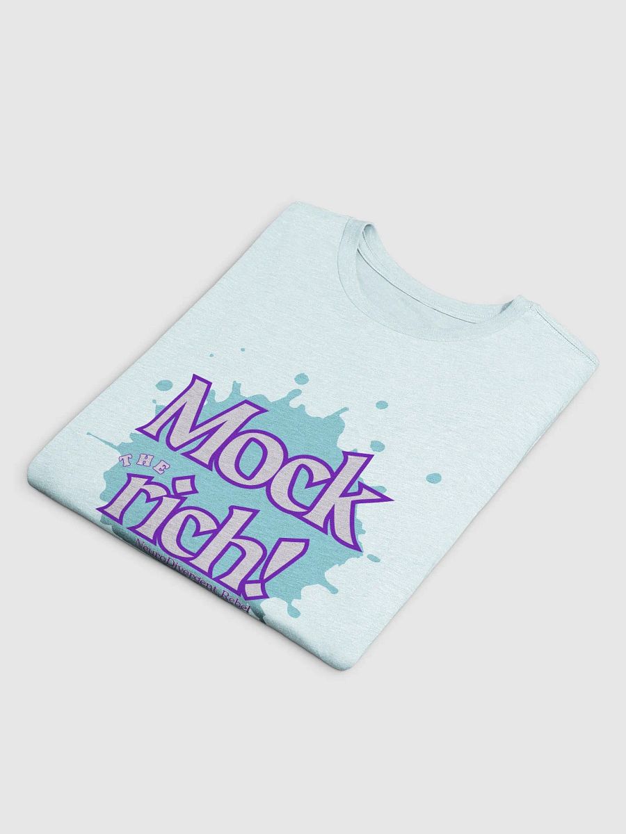 NeuroDivergent Rebel - Always Mock the Rich Super Soft Shirt product image (4)