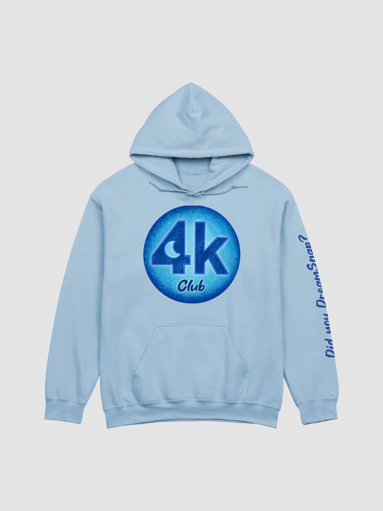 4k Club Hoodie - Did you DreamSnap? (sleeve & front design) product image (1)