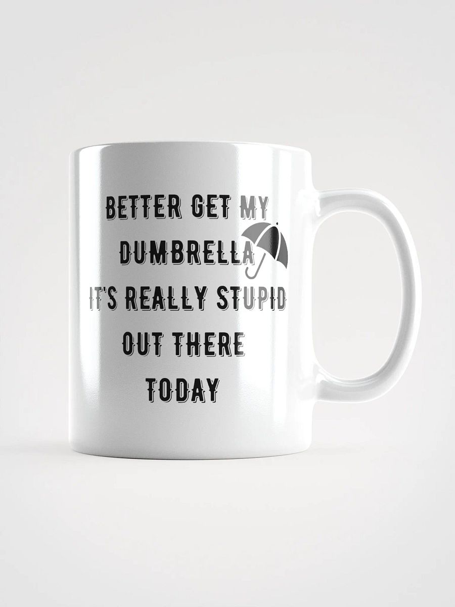 Dumbrella Mug For Extra Stupid Days! product image (1)