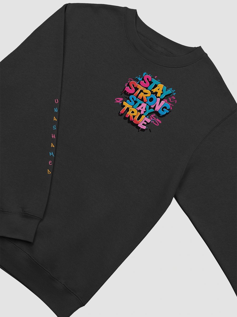 Stay Strong Stay True Sweatshirt - Unisex Lane Seven fit, Unashamed Sleeve Print product image (3)