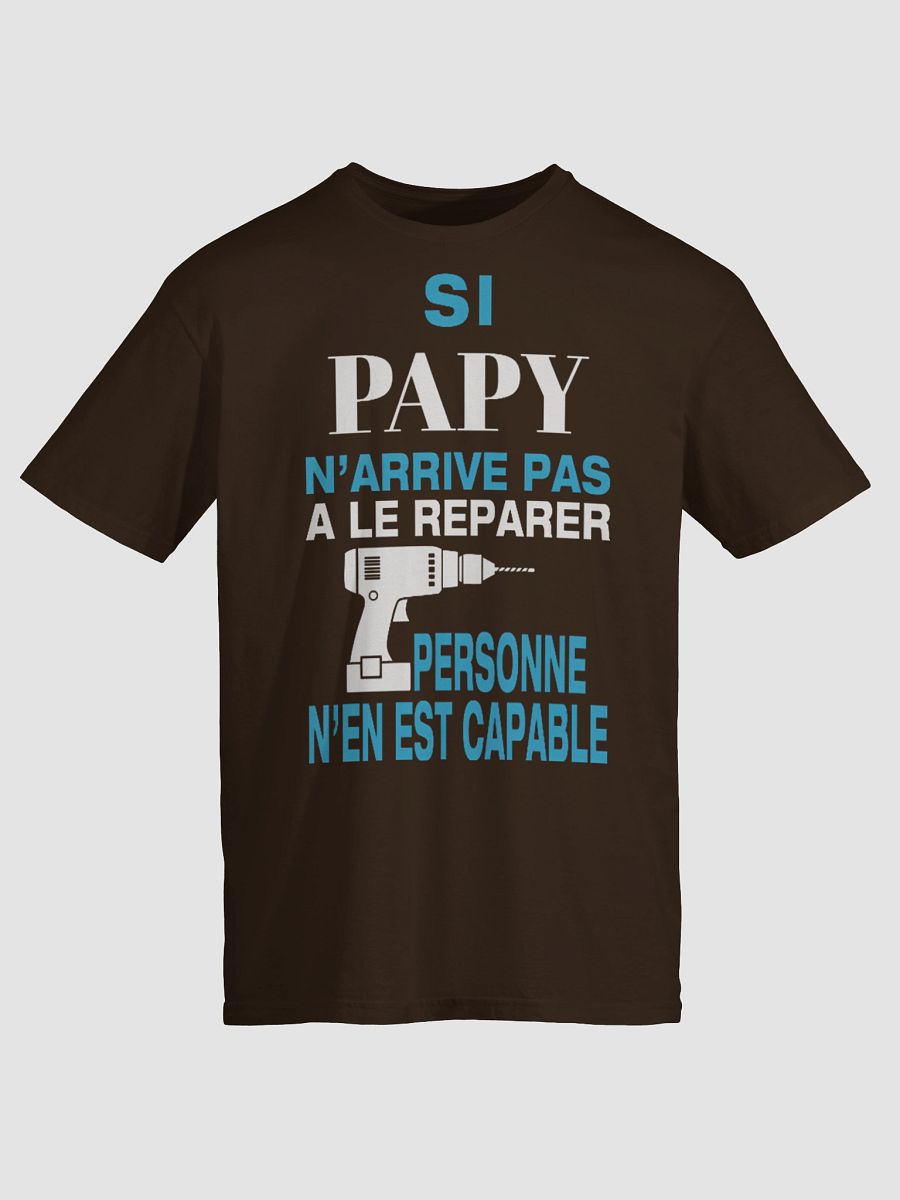 Si papy n'arrive pas à le réparer personne n'en est capable product image (74)