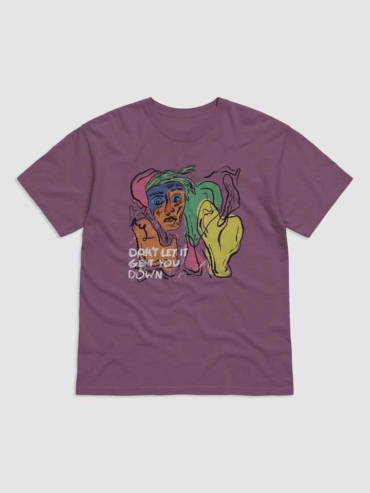 Don't Let It Get You Down Tee product image (6)