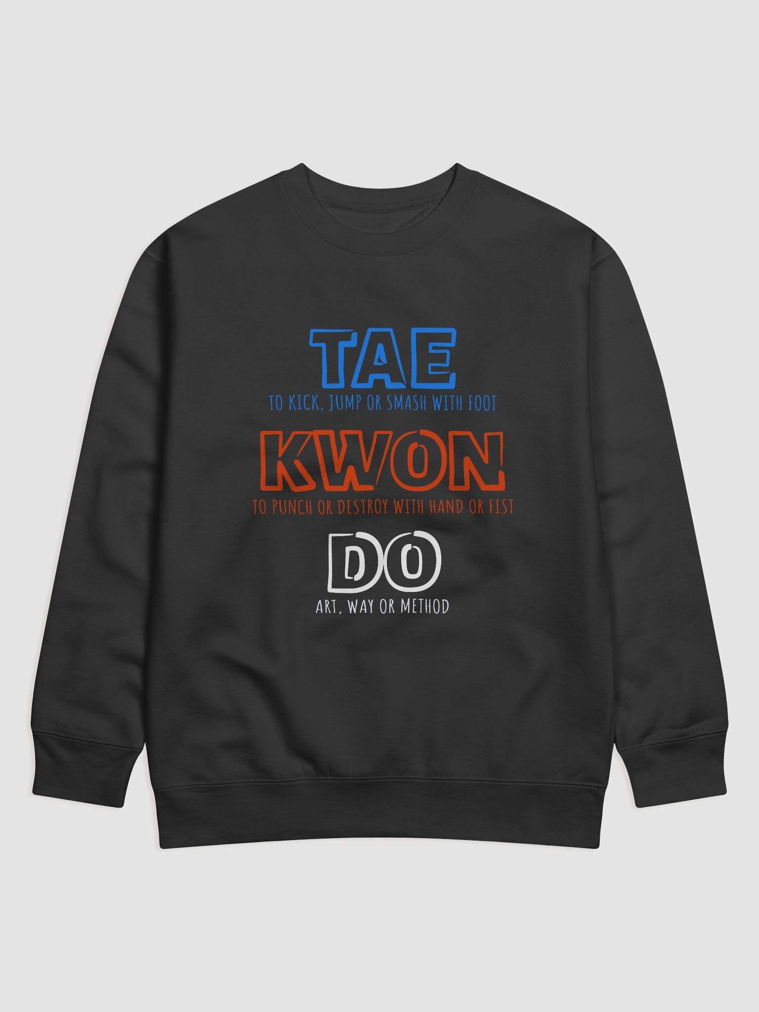 Taekwondo Full Meaning Sweatshirt product image (1)