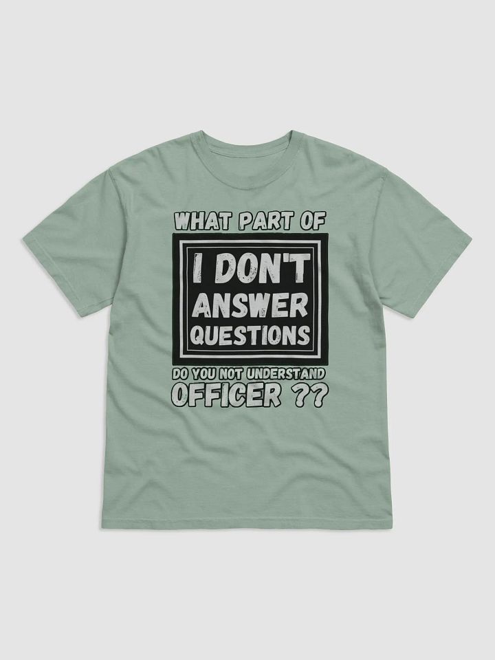 I DON'T ANSWER QUESTIONS product image (1)