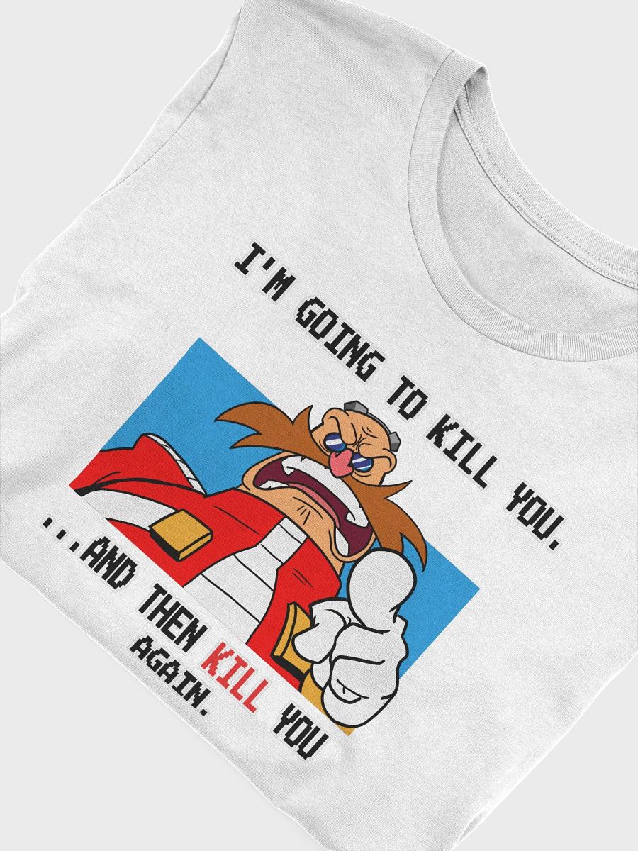 IM GOING TO KILL YOU TSHIRT product image (3)