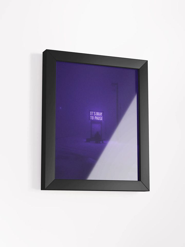 "Its okay to pause" Framed Poster product image (25)