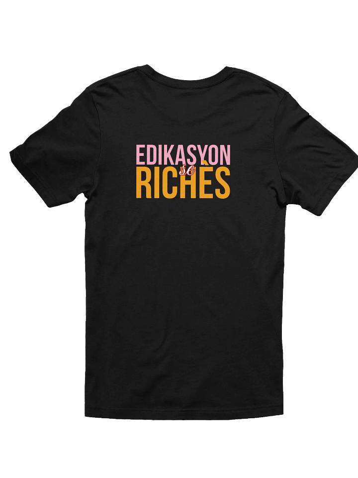 Edikasyon se Richès T-Shirt – Education is Wealth, Wear it Proudly product image (16)