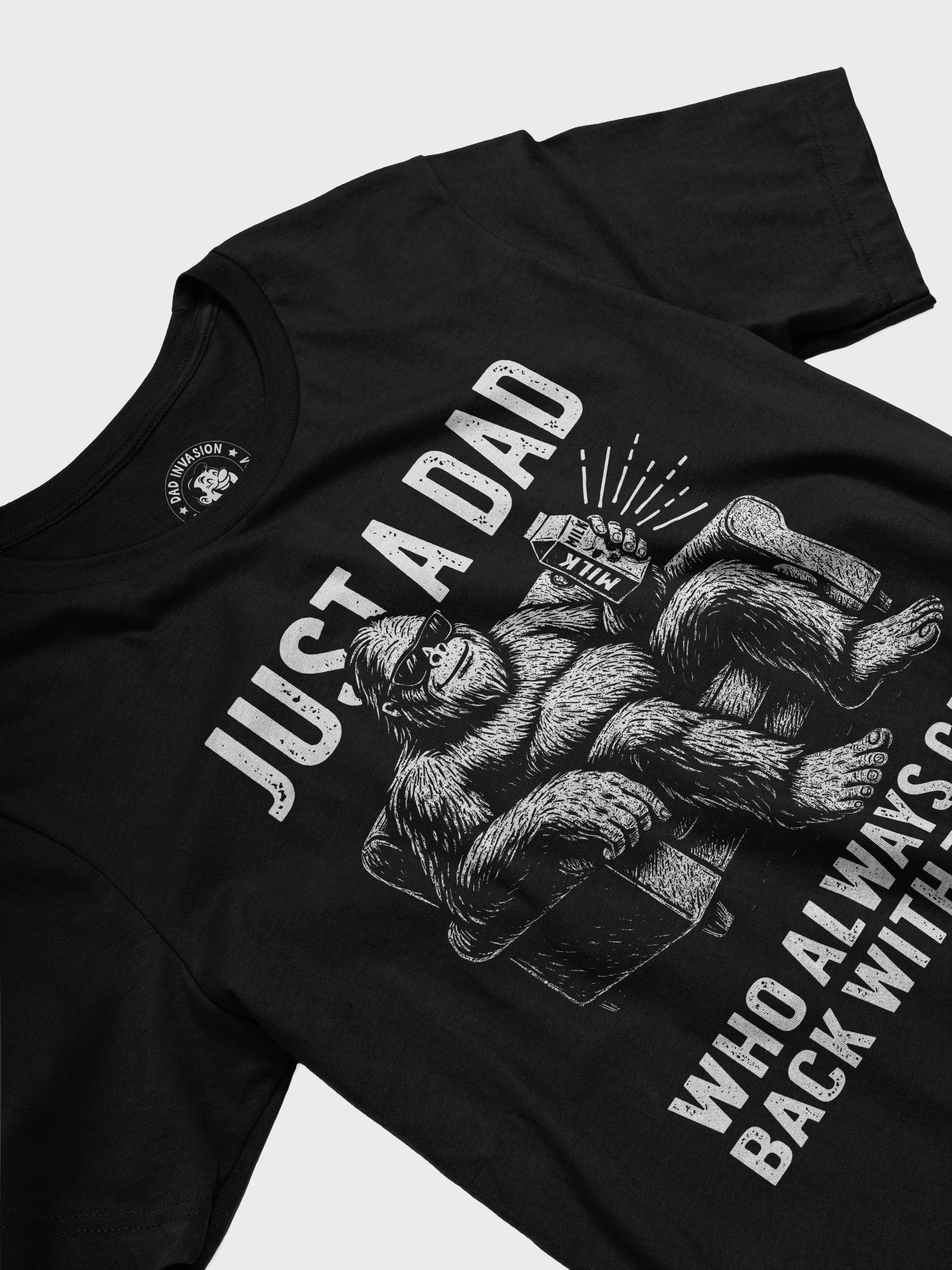 Just A Dad Who Always Came Back With The Milk Funny Bigfoot Dad T-Shirt product image (2)