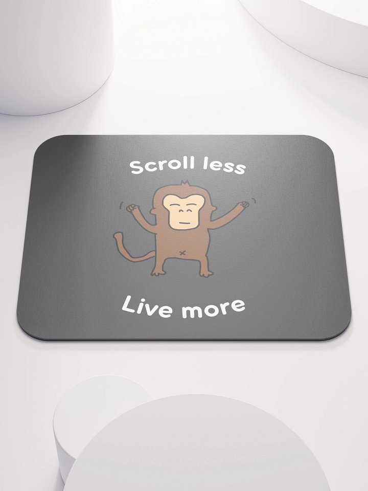 "Scroll Less, Live More" Mouse Pad product image (2)