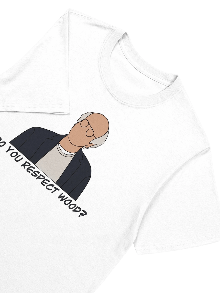 Do You Respect Wood? T-Shirt product image (3)