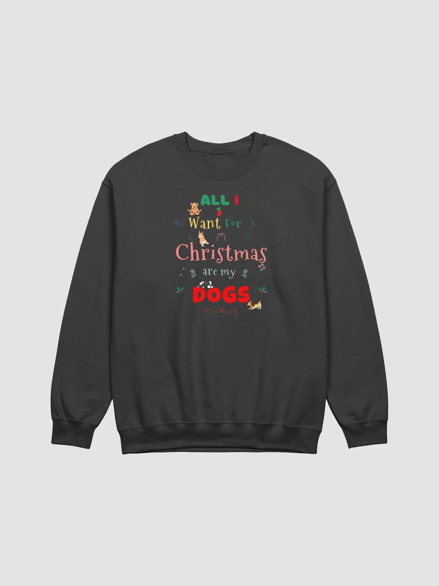 All I want for Christmas are my Dogs Sweatshirt product image (1)