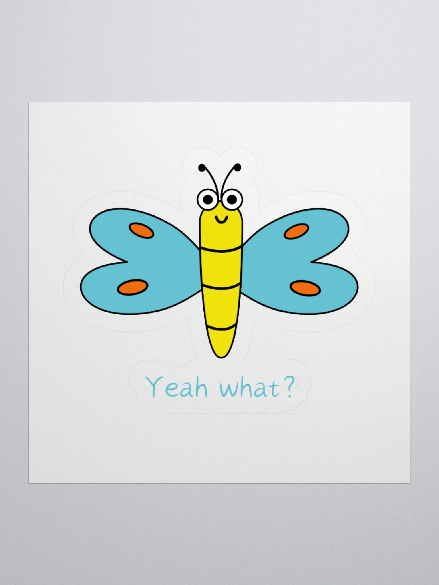 Funny Dragonfly asking "Yeah, What? Kiss-Cut Sticker product image (3)