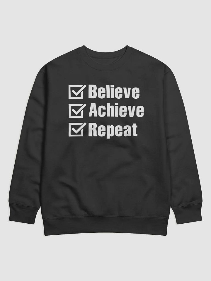 Believe, Achieve, Repeat - Sweatshirt product image (1)