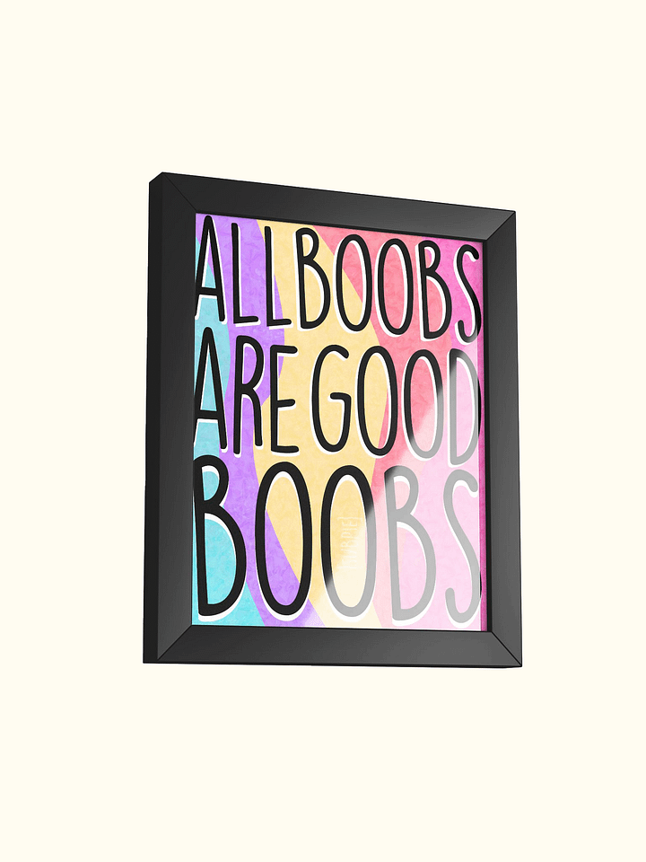 ALL BOOBS ARE GOOD BOOBS framed poster product image (1)