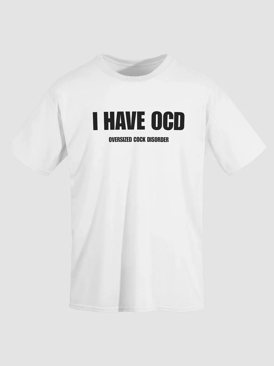 I Have OCD Oversized Cock Disorder Shirt product image (4)