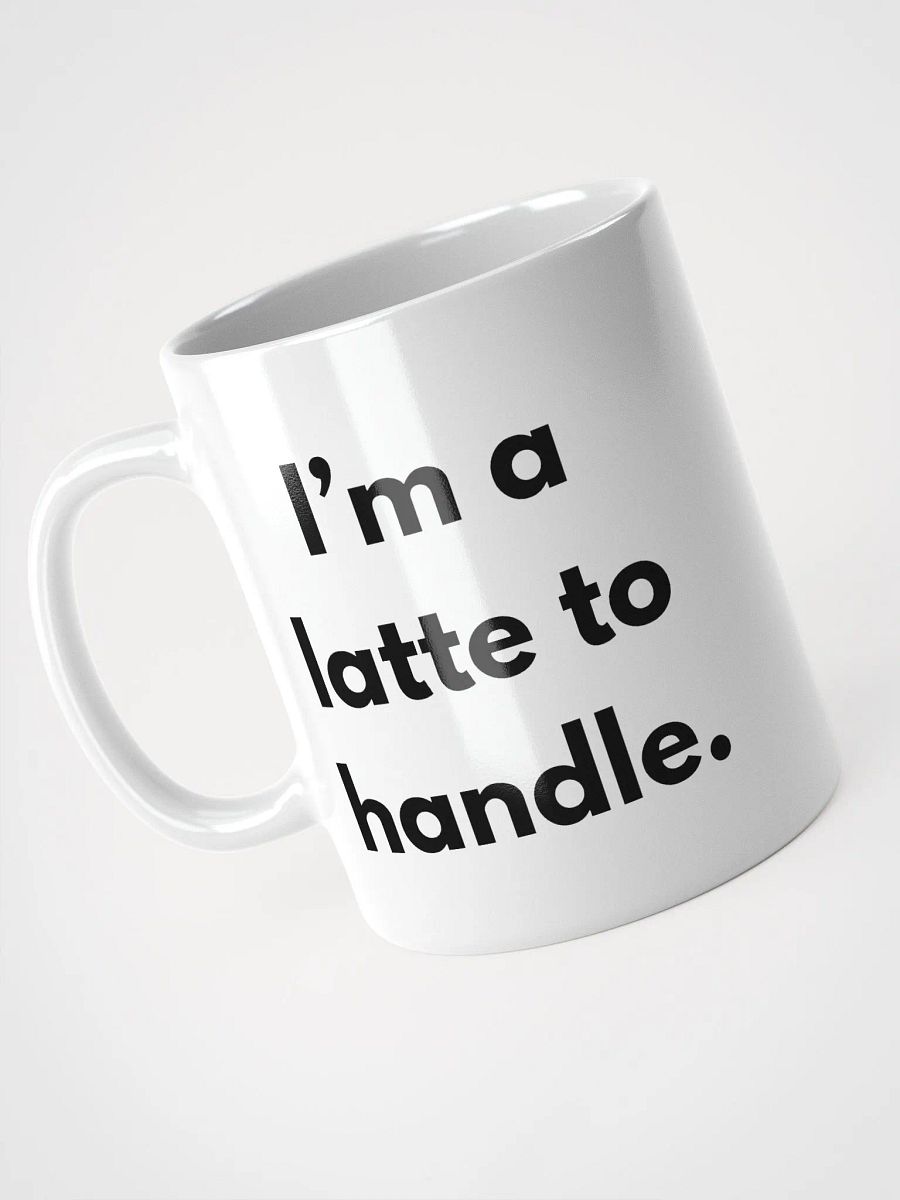 I’m a Latte to Handle Mug product image (4)