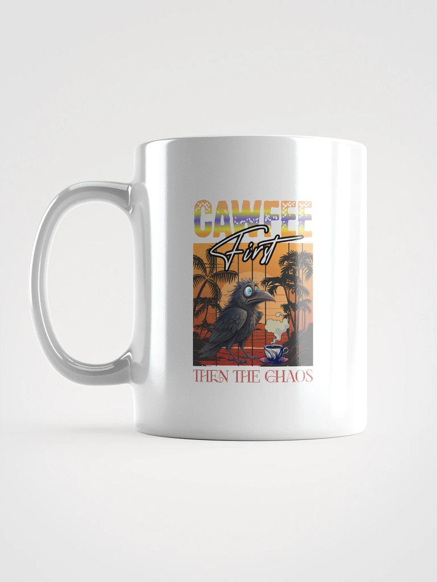 Cawfee First And Then The Chaos White Glossy Mug product image (1)