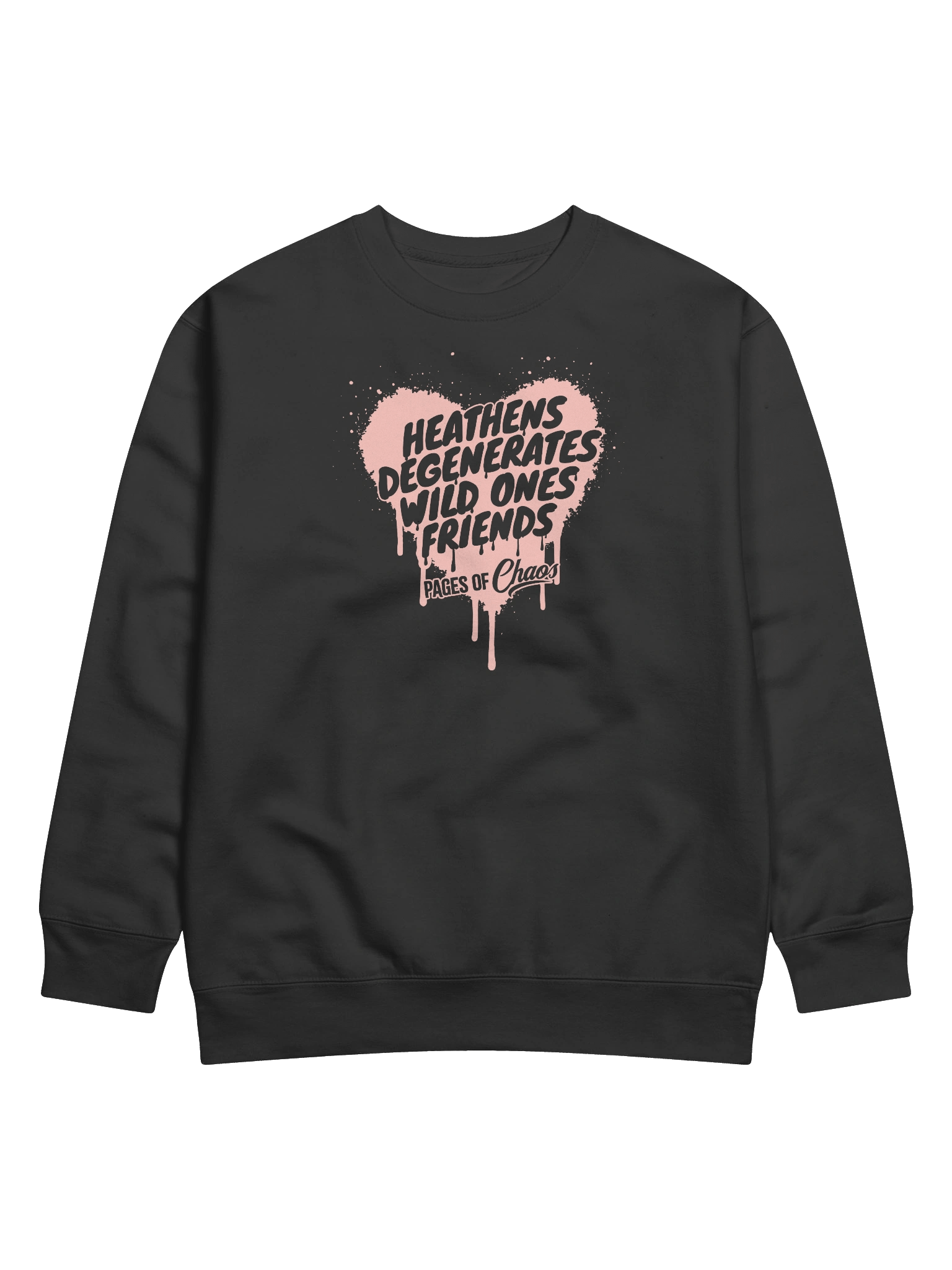 Heathens, Degenerates, Wild Ones, and Friends Sweatshirt (Pink Text) product image (1)