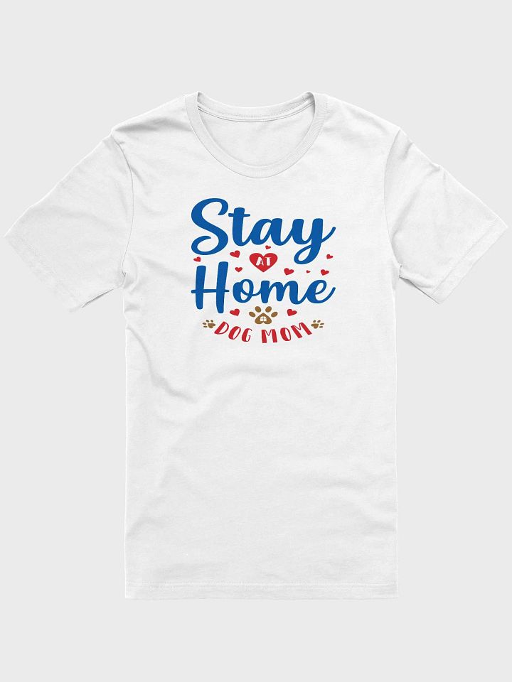 Stay at Home Dog Mom T-Shirt product image (1)