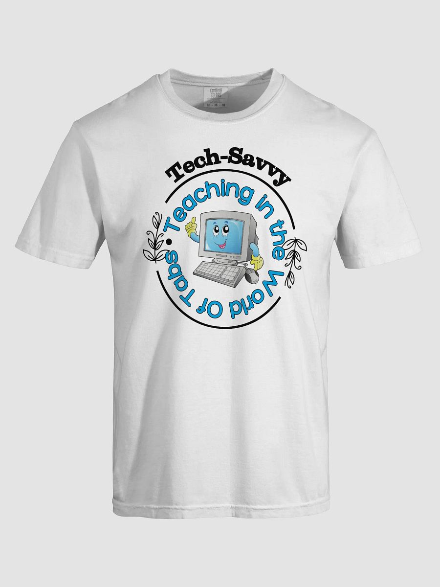 Tech Savvy, Teaching In The World Of Tabs Comfort Colors T-shirt product image (4)