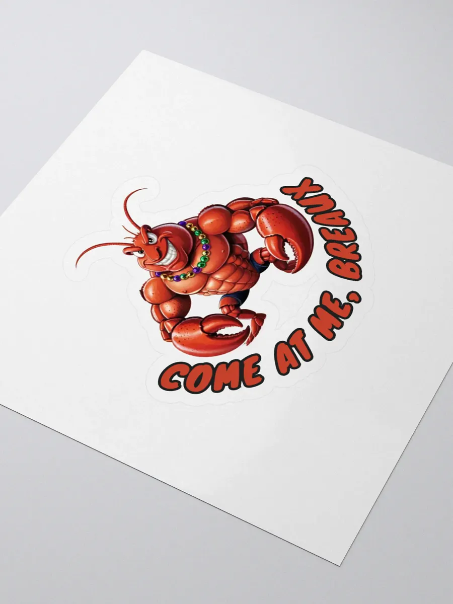 Come at Me Breaux Sticker – Adorable Lobster for NOLA Fans product image (3)