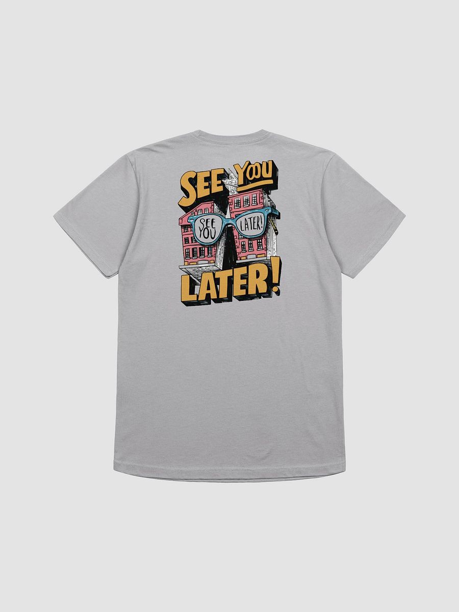 See You Later Designed T-Shirt product image (40)