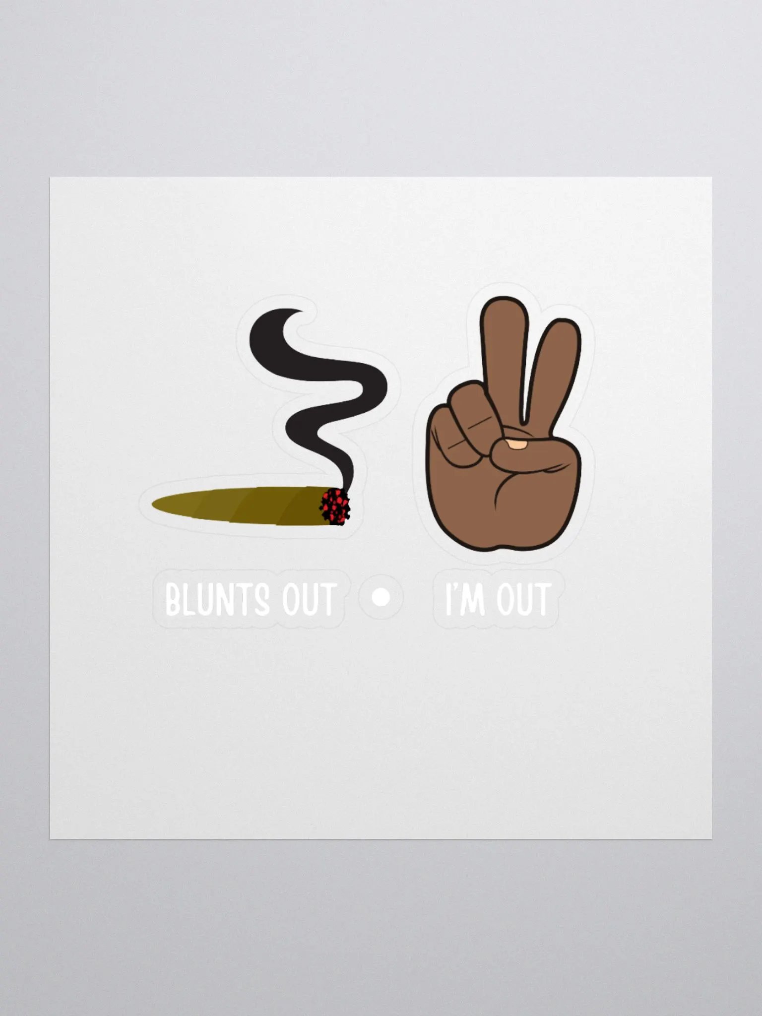 "Blunts Out, Im Out" Cut Stickers product image (1)